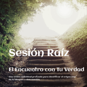 Sesión Raíz - El Encuentro con Tu Verdad